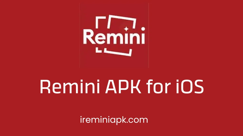 Remini APK Download for iOS